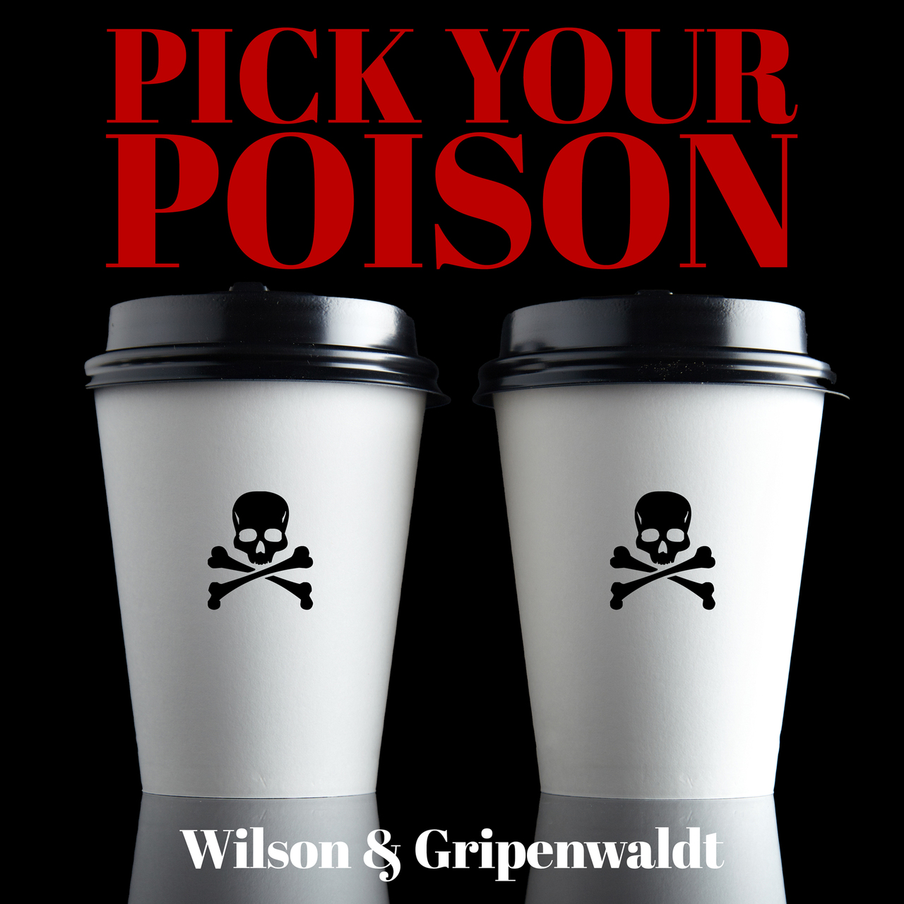 Pick Your Poison by Gregory Wilson & David Gripenwaldt